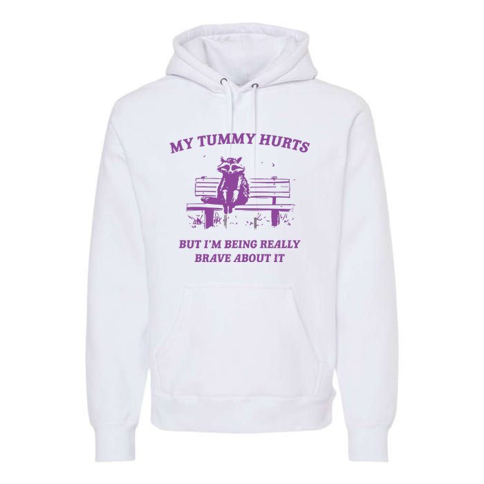 My Tummy Hurts Raccoon Premium Hoodie