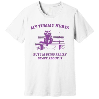 My Tummy Hurts Raccoon Premium T-Shirt