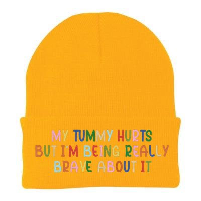 My Tummy Hurts But I’M Being Really Brave About It Knit Cap Winter Beanie