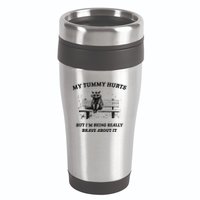 My Tummy Hurts But IM Being Brave About It 16oz Travel Tumbler