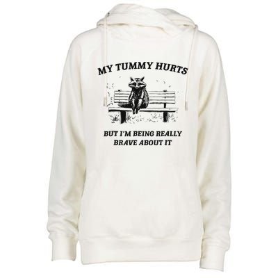 My Tummy Hurts But IM Being Brave About It Womens Funnel Neck Pullover Hood