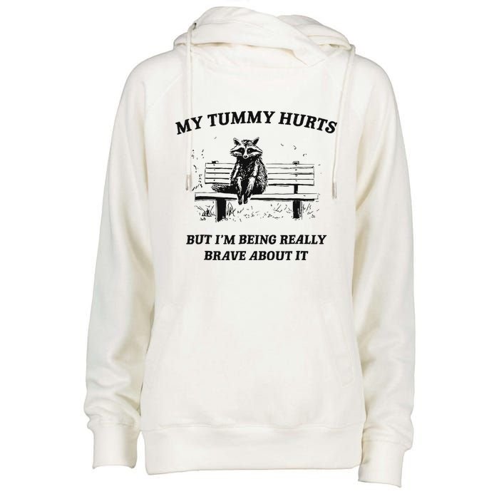 My Tummy Hurts But IM Being Brave About It Womens Funnel Neck Pullover Hood