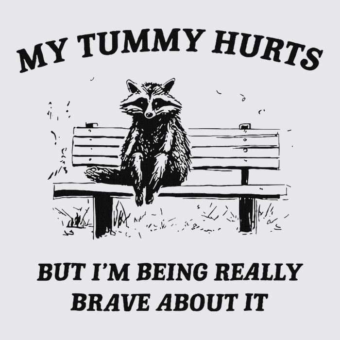 My Tummy Hurts But IM Being Brave About It Womens Funnel Neck Pullover Hood