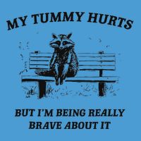 My Tummy Hurts But IM Being Brave About It Tie Dye Hoodie