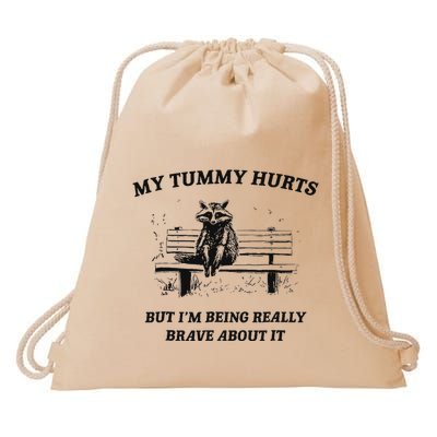 My Tummy Hurts But IM Being Brave About It Drawstring Bag