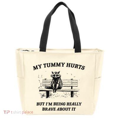 My Tummy Hurts But IM Being Brave About It Zip Tote Bag