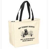 My Tummy Hurts But IM Being Brave About It Zip Tote Bag