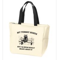 My Tummy Hurts But IM Being Brave About It Zip Tote Bag
