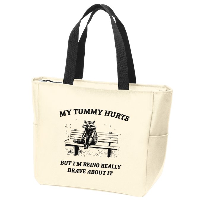 My Tummy Hurts But IM Being Brave About It Zip Tote Bag