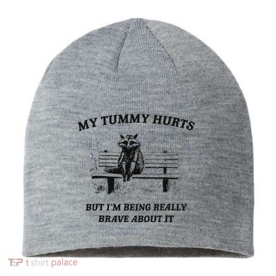 My Tummy Hurts But IM Being Brave About It Sustainable Beanie