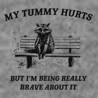 My Tummy Hurts But IM Being Brave About It Tall Hoodie