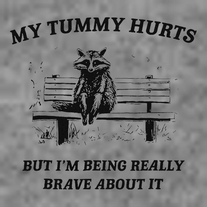 My Tummy Hurts But IM Being Brave About It Tall Hoodie
