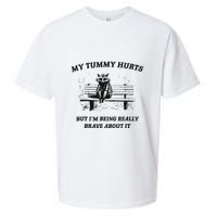 My Tummy Hurts But IM Being Brave About It Sueded Cloud Jersey T-Shirt