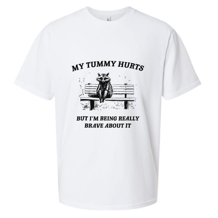 My Tummy Hurts But IM Being Brave About It Sueded Cloud Jersey T-Shirt