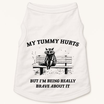 My Tummy Hurts But IM Being Brave About It Doggie Tank