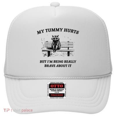 My Tummy Hurts But IM Being Brave About It High Crown Mesh Back Trucker Hat