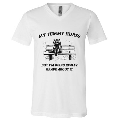 My Tummy Hurts But IM Being Brave About It V-Neck T-Shirt