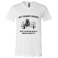 My Tummy Hurts But IM Being Brave About It V-Neck T-Shirt