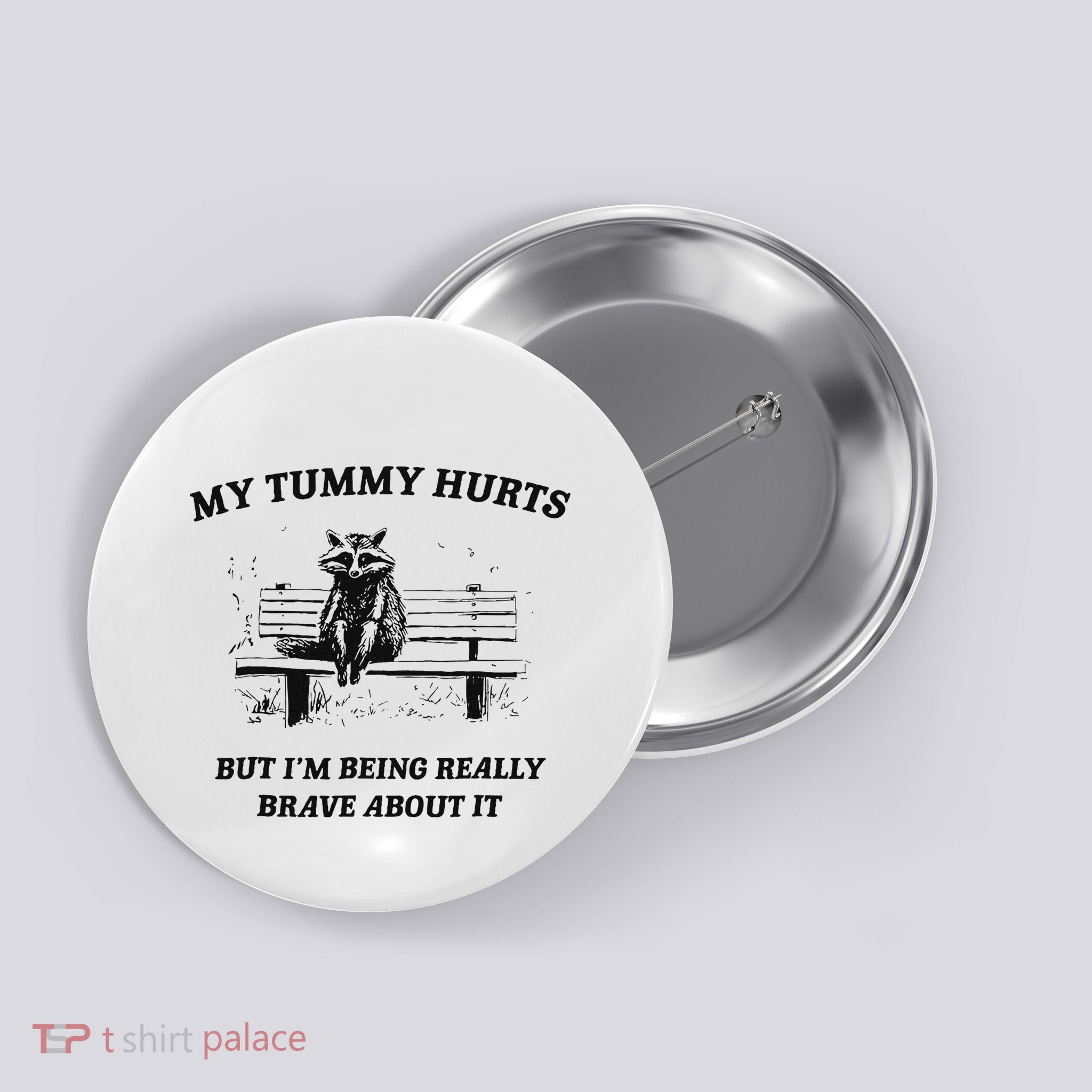 My Tummy Hurts But IM Being Brave About It Button