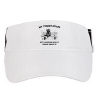My Tummy Hurts But IM Being Brave About It Adult Drive Performance Visor