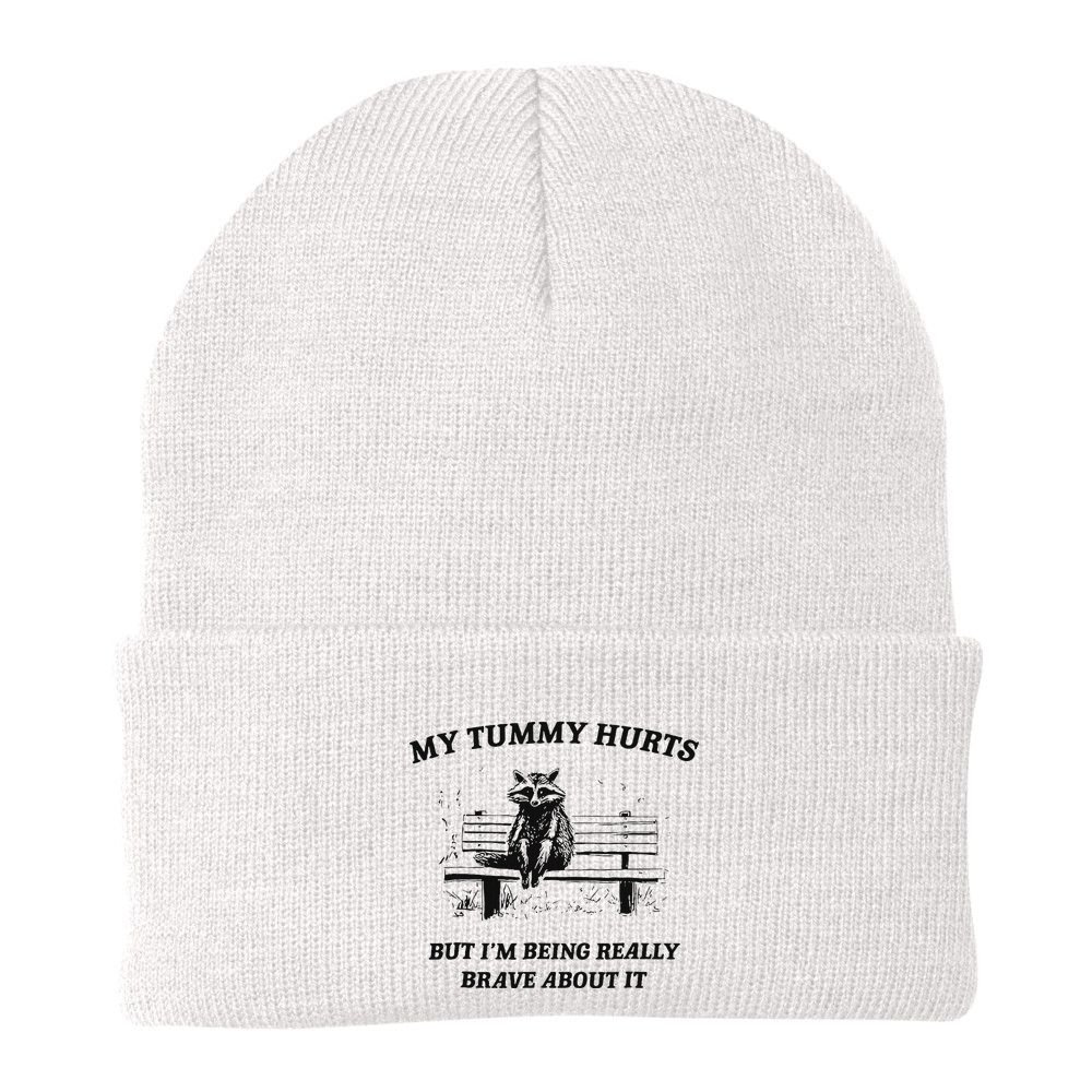 My Tummy Hurts But IM Being Brave About It Beanie