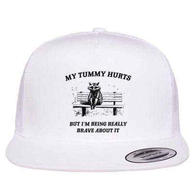 My Tummy Hurts But IM Being Brave About It Flatbill Hat