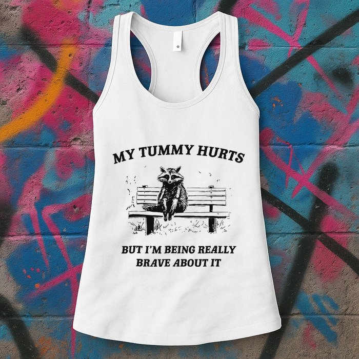 My Tummy Hurts But IM Being Brave About It Womens Tank Top