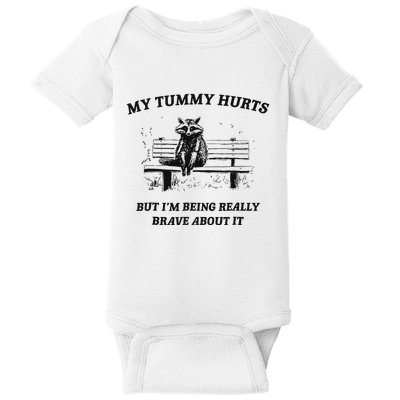 My Tummy Hurts But IM Being Brave About It Baby Bodysuit