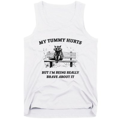 My Tummy Hurts But IM Being Brave About It Tank Top