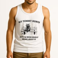 My Tummy Hurts But IM Being Brave About It Tank Top