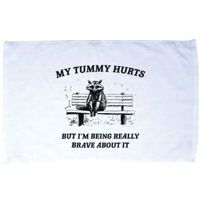 My Tummy Hurts But IM Being Brave About It Microfiber Hand Towel