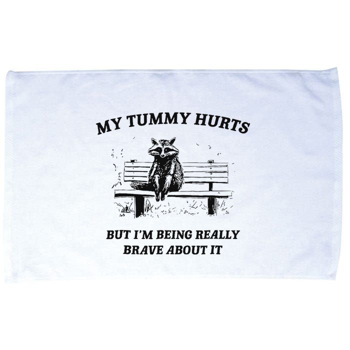My Tummy Hurts But IM Being Brave About It Microfiber Hand Towel