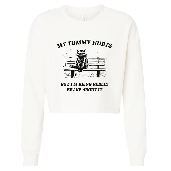 My Tummy Hurts But IM Being Brave About It Cropped Pullover Crew