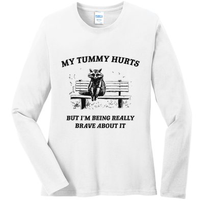 My Tummy Hurts But IM Being Brave About It Ladies Long Sleeve Shirt