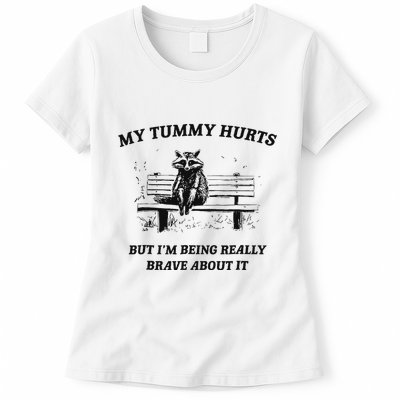 My Tummy Hurts But IM Being Brave About It Womens T-Shirt