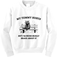 My Tummy Hurts But IM Being Brave About It Kids Sweatshirt