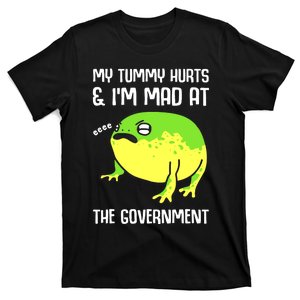 My Tummy Hurts And Im Mad At The Government Frog T-Shirt