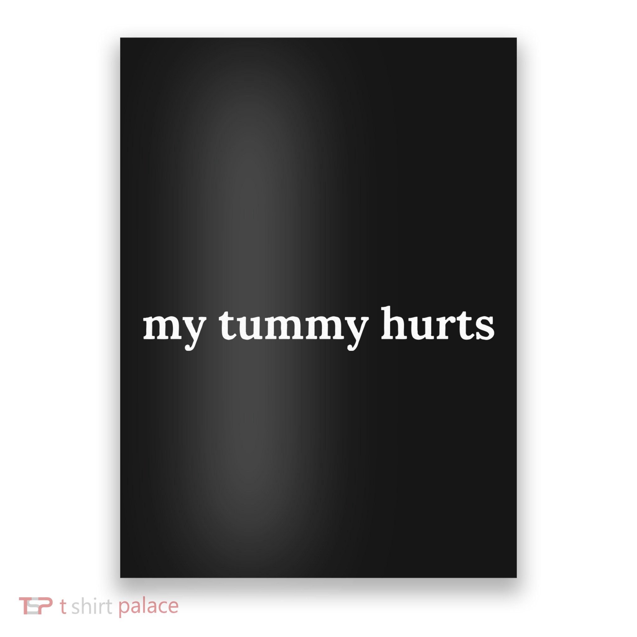 my tummy hurts Poster