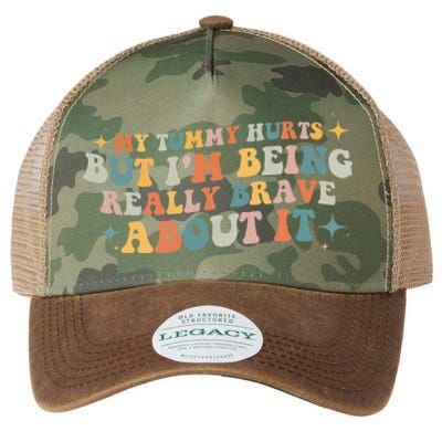 My Tummy Hurts But I'm Being Really Brave About It Retro Legacy Tie Dye Trucker Hat