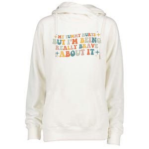 My Tummy Hurts But I'm Being Really Brave About It Retro Womens Funnel Neck Pullover Hood