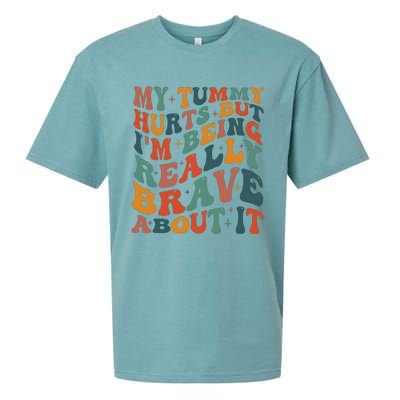 My Tummy Hurts But IM Being Really Brave About It Sueded Cloud Jersey T-Shirt