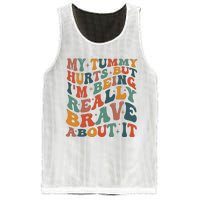 My Tummy Hurts But IM Being Really Brave About It Mesh Reversible Basketball Jersey Tank