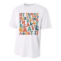 My Tummy Hurts But IM Being Really Brave About It Performance Sprint T-Shirt