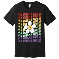 My Tummy Hurts Tummy Ache Survivor Retro Sunflower Women Premium T-Shirt