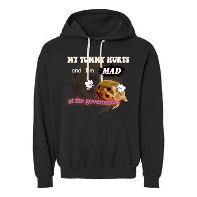 My Tummy Hurts And Im MAD At The Government Garment-Dyed Fleece Hoodie