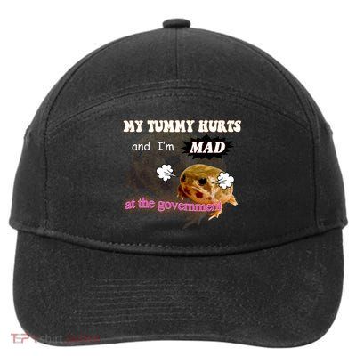 My Tummy Hurts And Im MAD At The Government 7-Panel Snapback Hat