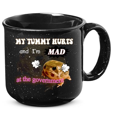 My Tummy Hurts And Im MAD At The Government 15oz Campfire Ceramic Mug