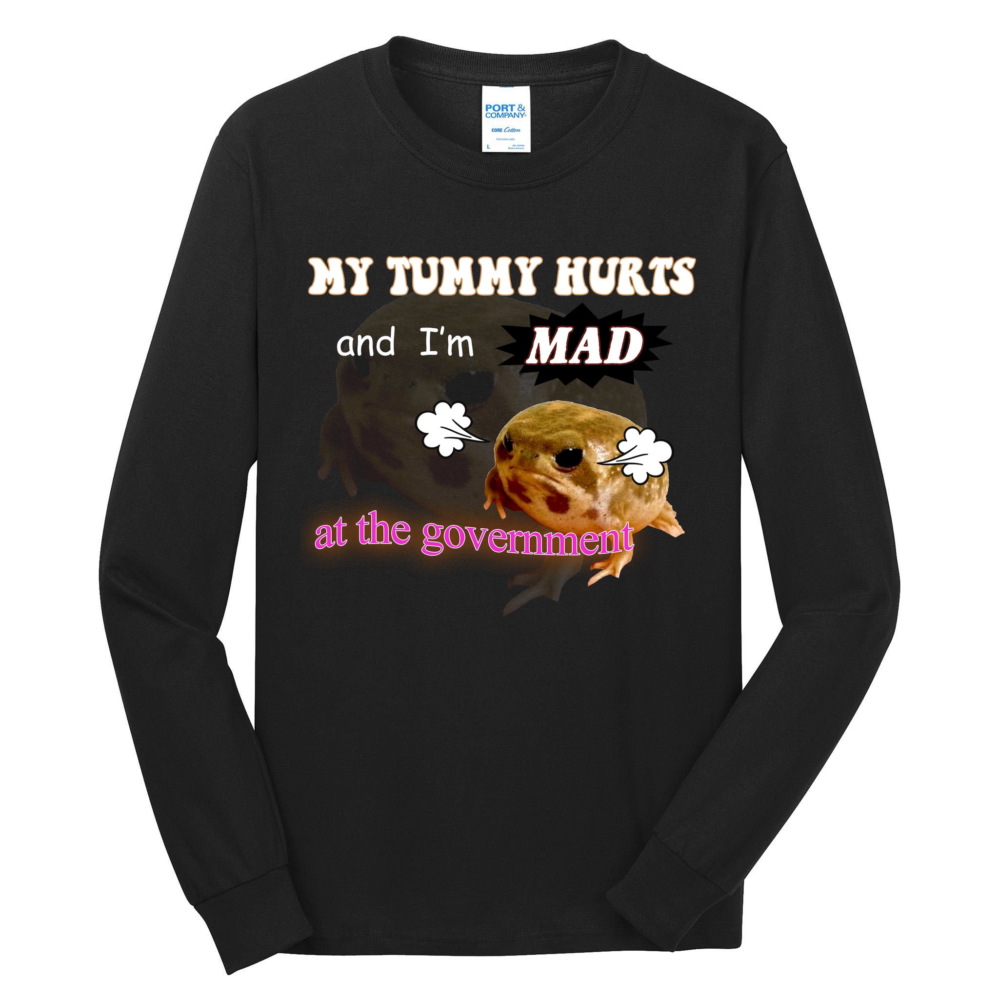 My Tummy Hurts And Im MAD At The Government Tall Long Sleeve T-Shirt