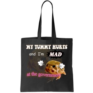 My Tummy Hurts And Im MAD At The Government Tote Bag