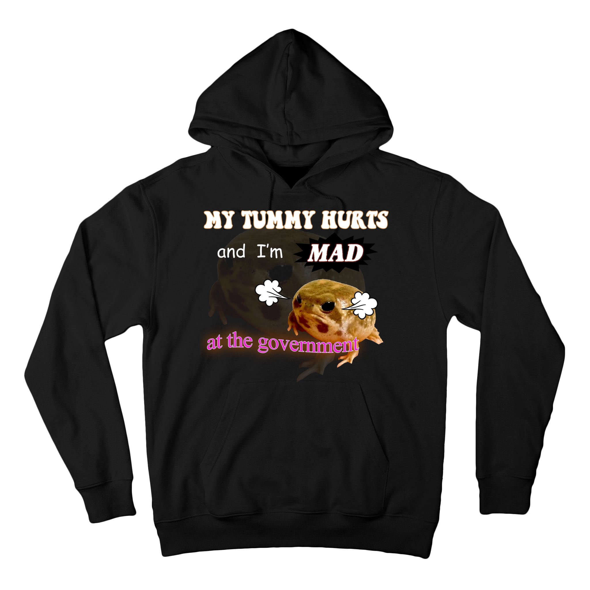 My Tummy Hurts And Im MAD At The Government Tall Hoodie